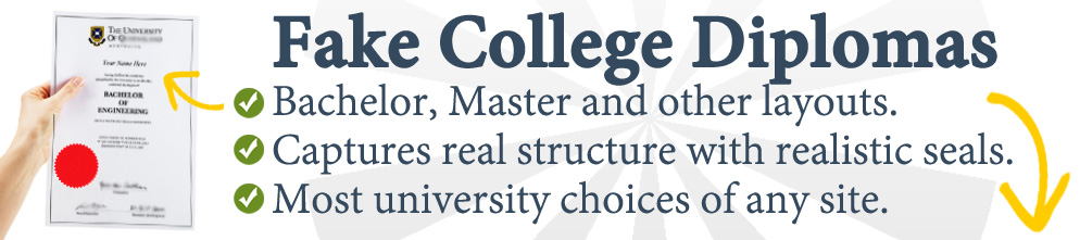 Fake College and University Diplomas Fast Delivery college fake diplomas and degrees! Realistic layouts and seals! Amazing Quality!